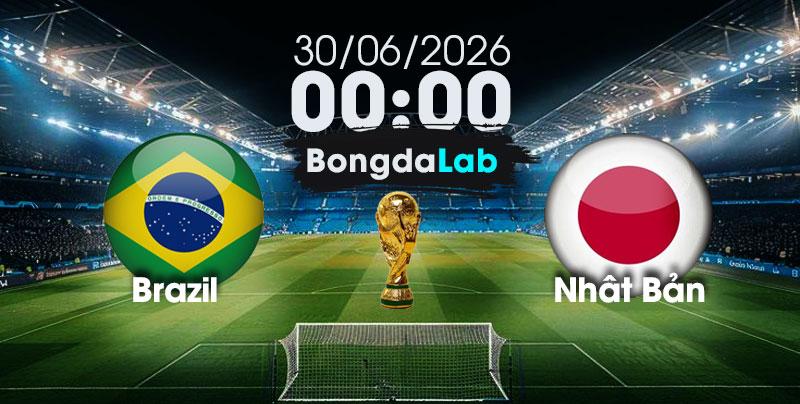 Nhận Định, Soi Kèo Bóng Đá World Cup 2026 | Brazil vs Nhật Bản , 00h00 ngày 30/06/2026   