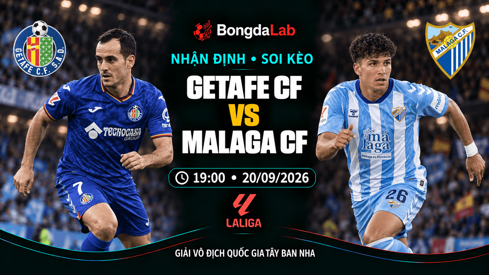 Nhận định, soi kèo VĐQG Tây Ban Nha: Getafe vs Malaga, 19:00 ngày 20/09/2026