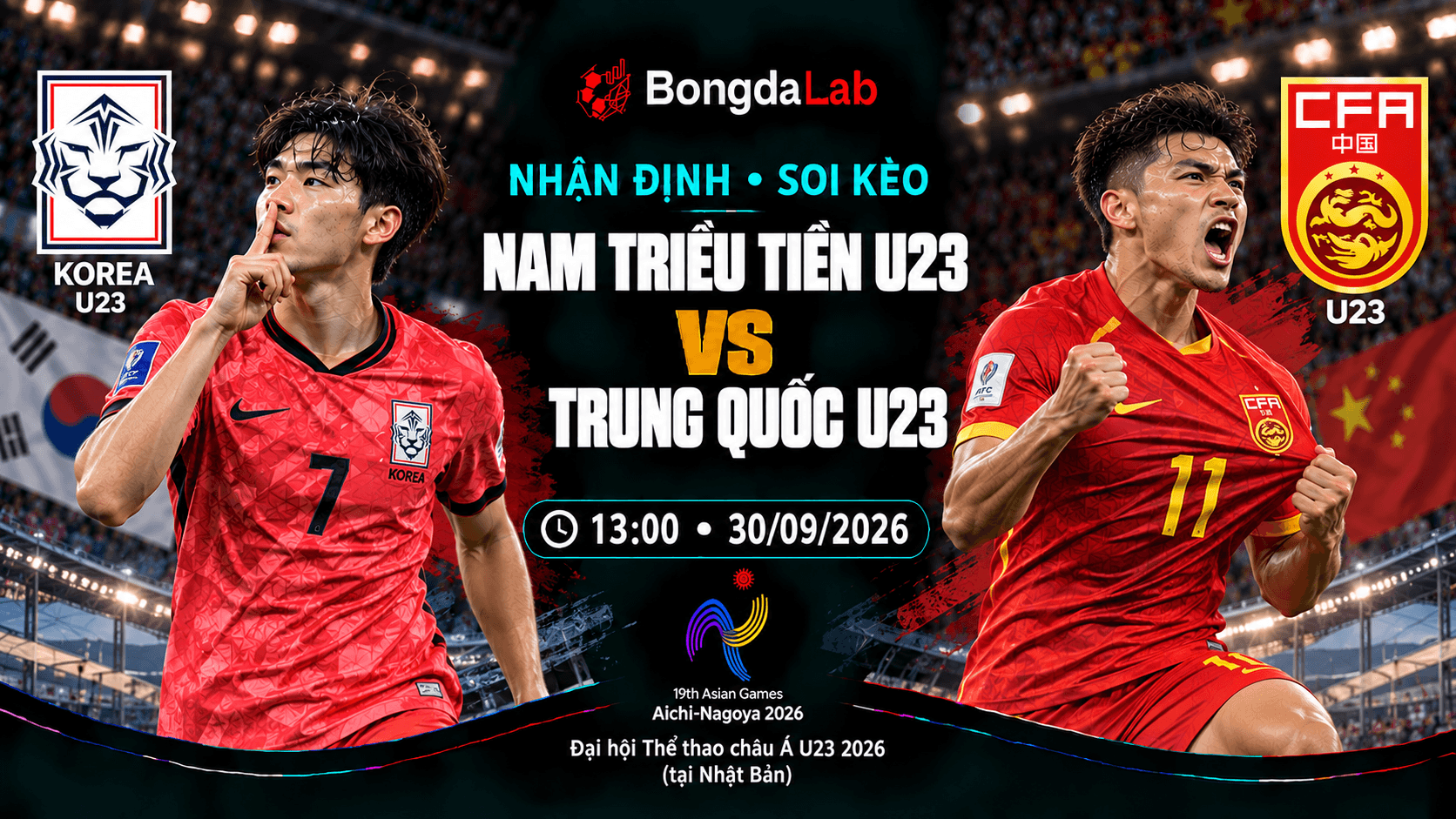 Nhận định, soi kèo Asian Games: Korea Republic U23 vs China PR U23, 13:00 ngày 30/09/2026