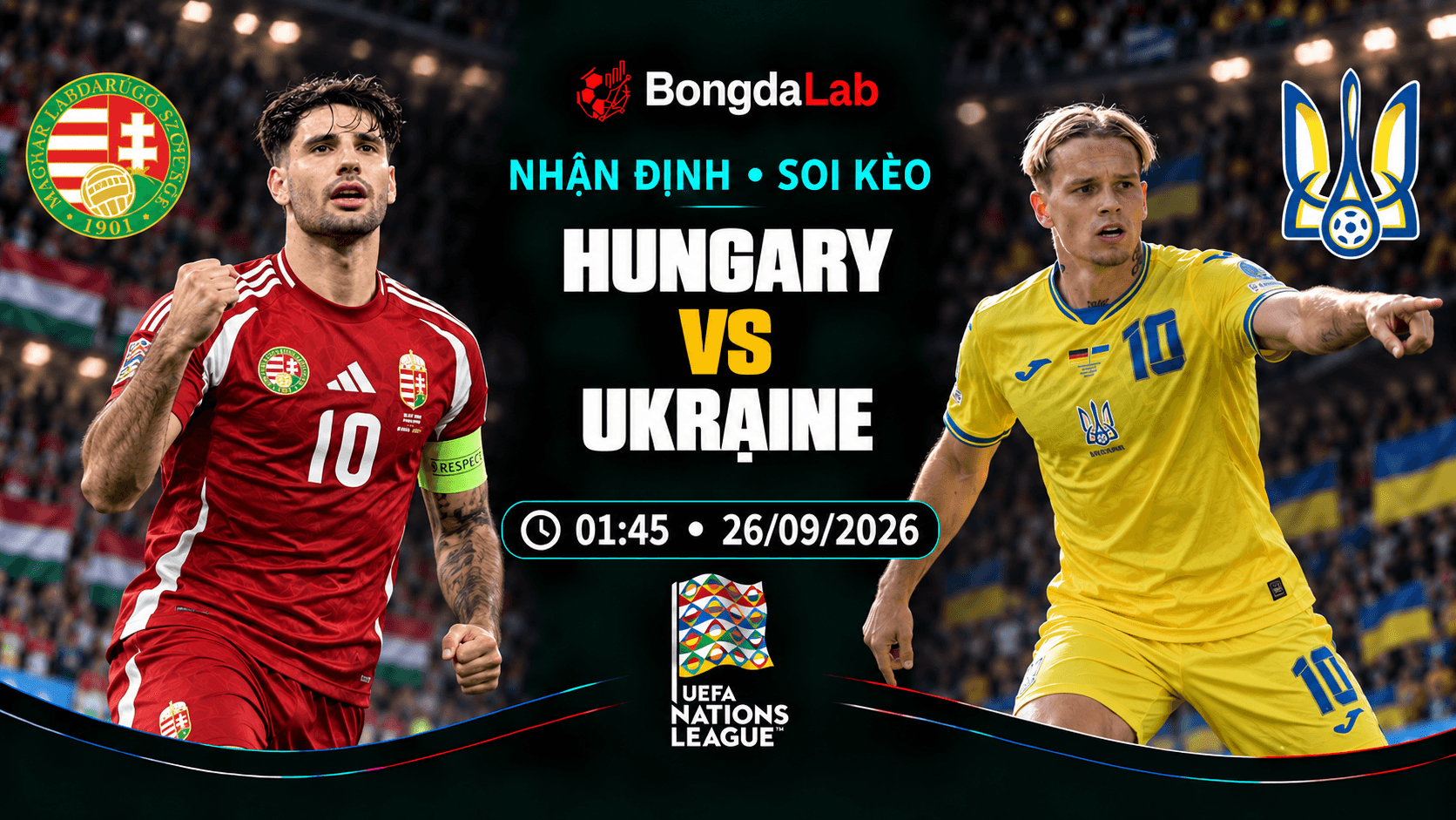 Nhận định, soi kèo UEFA Nations League: Hungary vs Ukraine, 01:45 ngày 26/09/2026