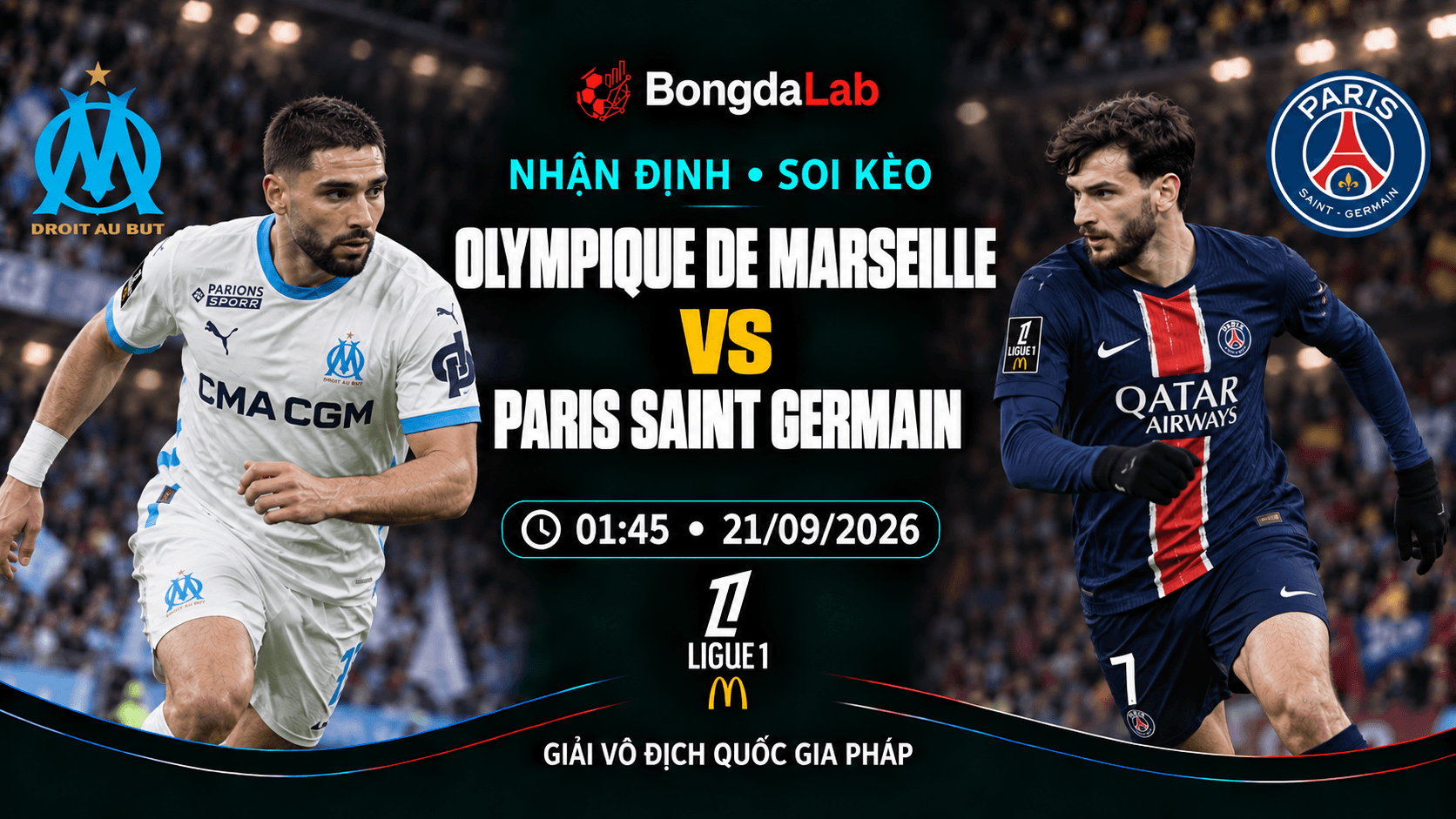 Nhận định, soi kèo VĐQG Pháp: Marseille vs Paris Saint Germain, 01:45 ngày 21/09/2026