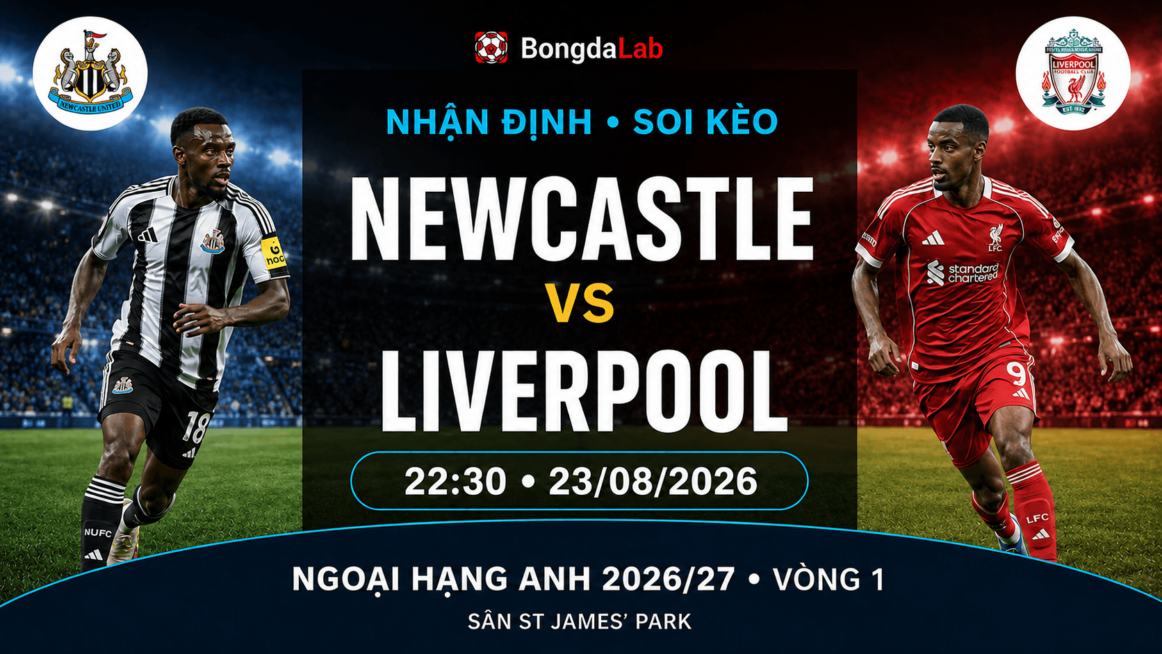 Newcastle đối đầu Liverpool tại Ngoại hạng Anh ngày 23/8/2026
