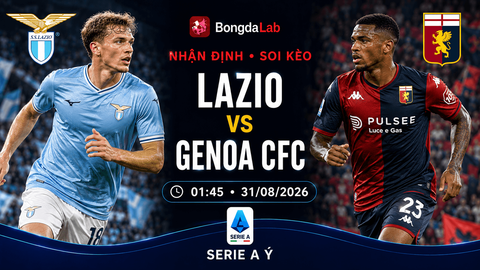 Nhận định, soi kèo Lazio vs Genoa 01h45 ngày 31/08/2026