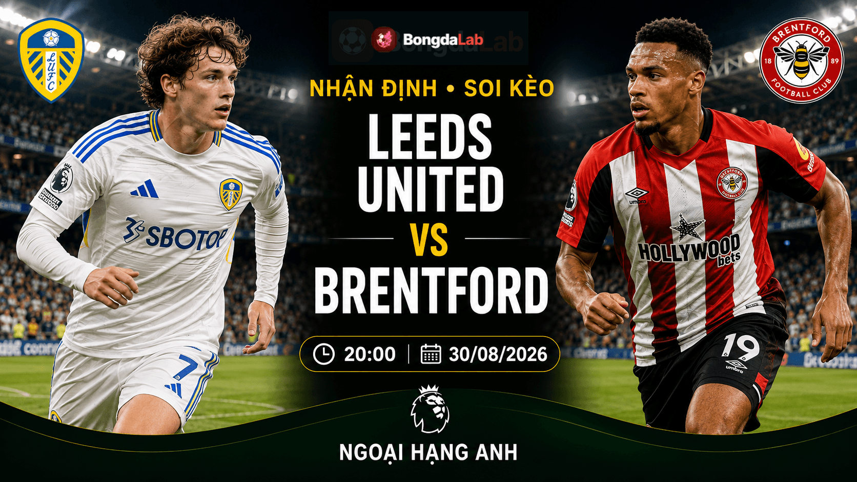 Nhận định, soi kèo Leeds vs Brentford vòng 2 Ngoại hạng Anh 2026/27