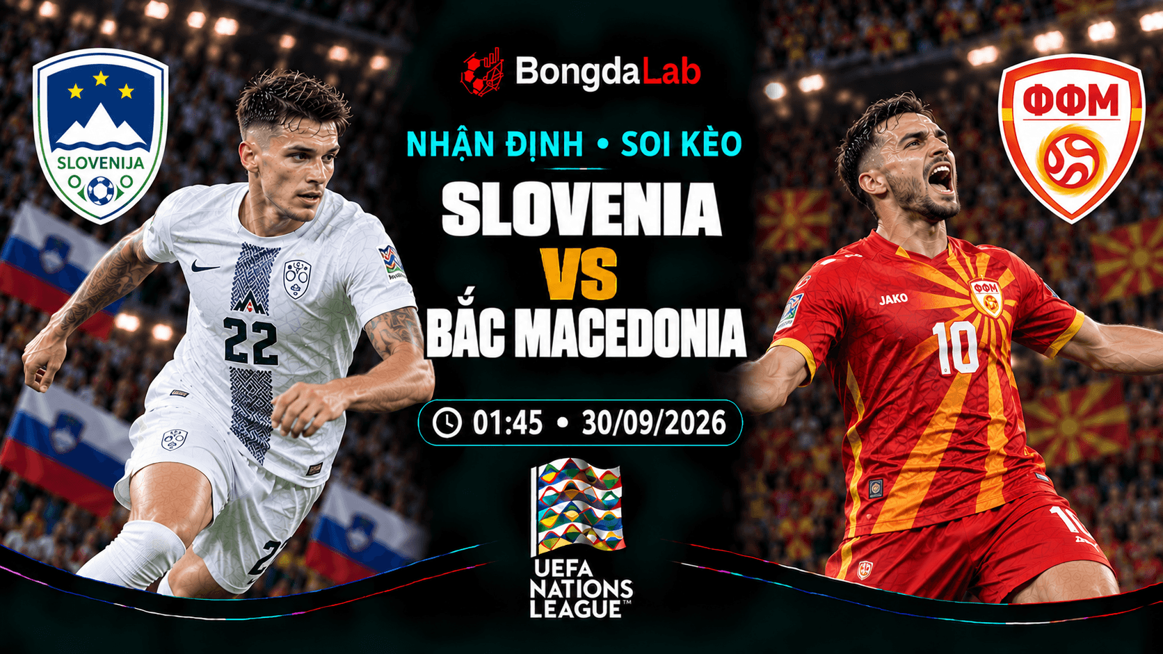 Nhận định, soi kèo UEFA Nations League: Slovenia vs FYR Macedonia, 01:45 ngày 30/09/2026