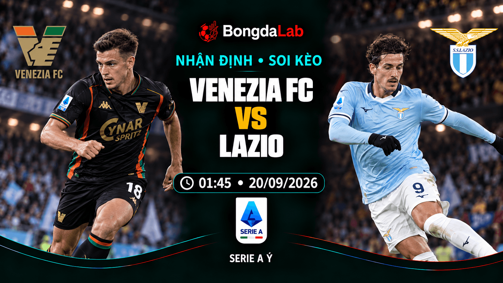 Nhận định, soi kèo VĐQG Ý: Venezia F.C. vs Lazio, 01:45 ngày 20/09/2026