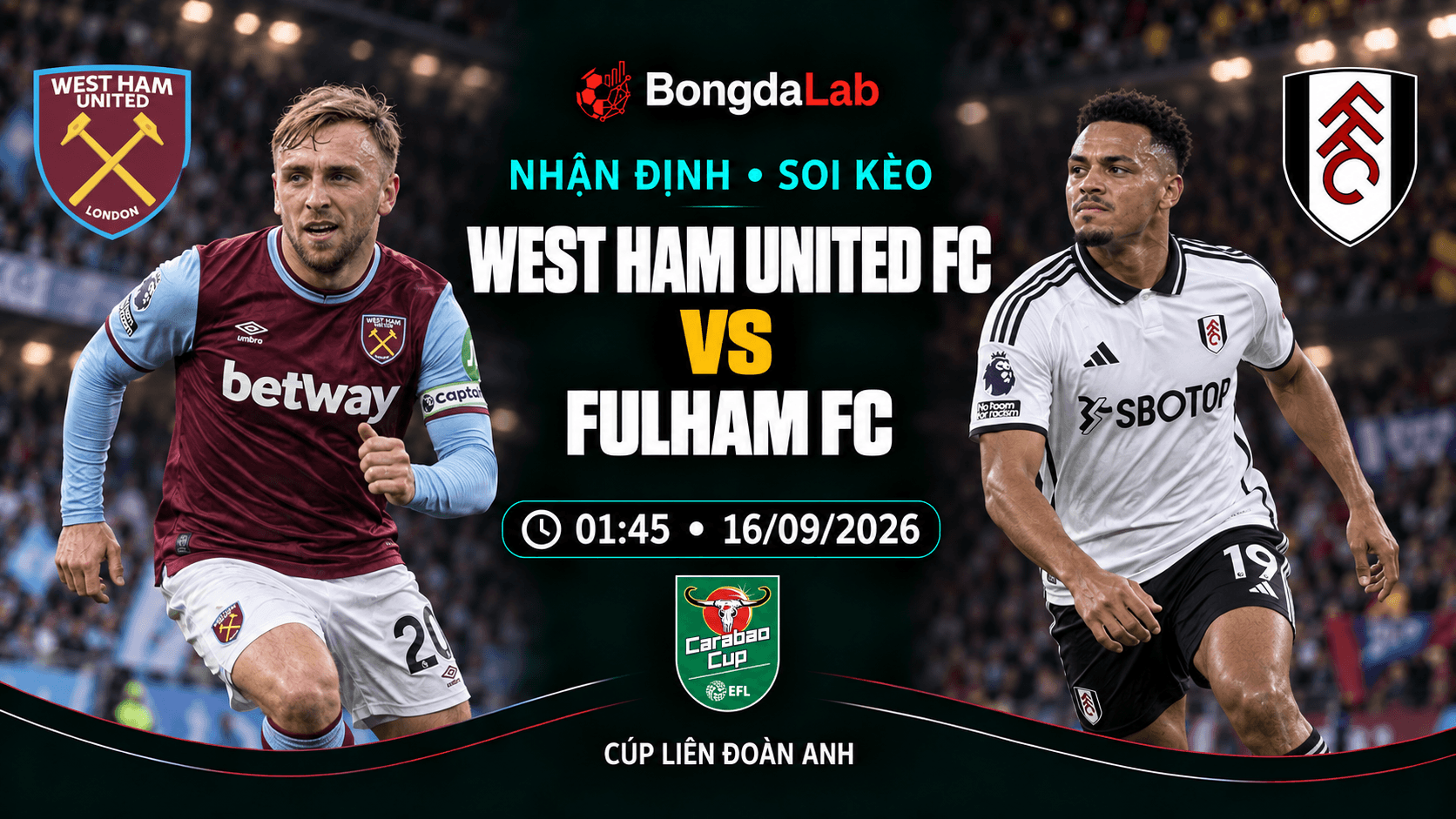 Nhận định soi kèo West Ham United FC vs Fulham FC 01:45 ngày 16/09/2026