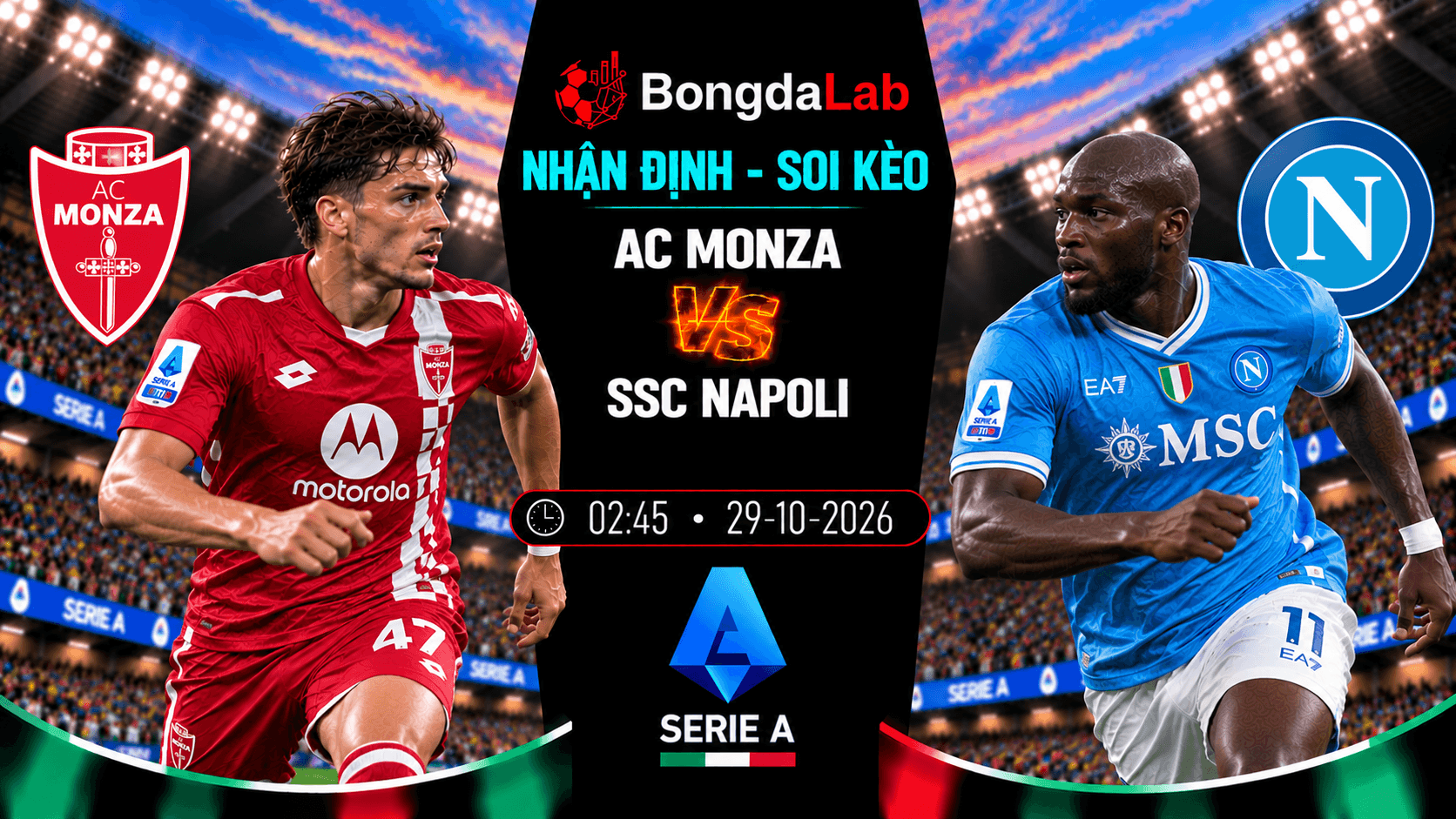 Nhận định soi kèo AC Monza vs SSC Napoli 02:45 ngày 29/10/2026