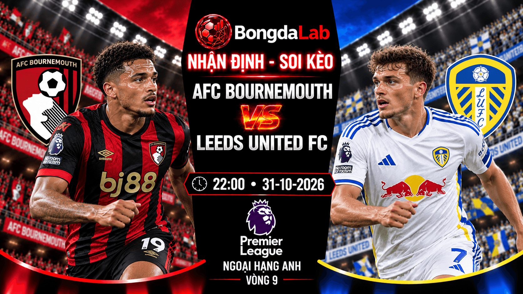 Nhận định soi kèo AFC Bournemouth vs Leeds United FC 22:00 ngày 31/10/2026