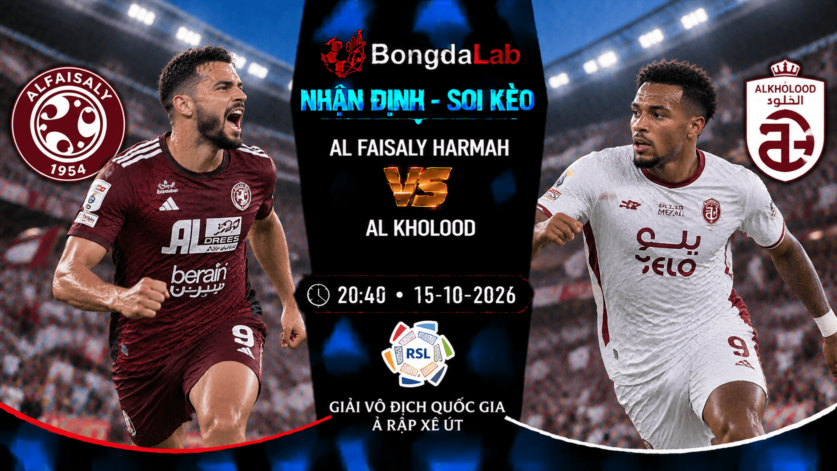 Nhận định soi kèo Al-Faisaly FC vs Al Kholood 20:40 ngày 15/10/2026