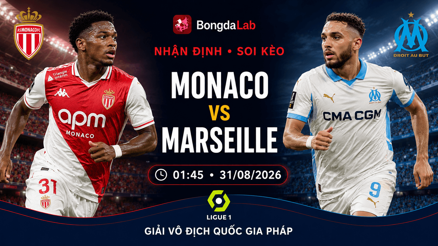 Nhận định, soi kèo AS Monaco FC vs Olympique de Marseille 01h45 ngày 31/08/2026