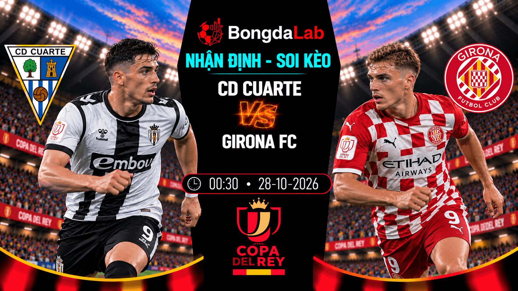 Nhận định soi kèo CD Cuarte vs Girona FC 00:30 ngày 28/10/2026