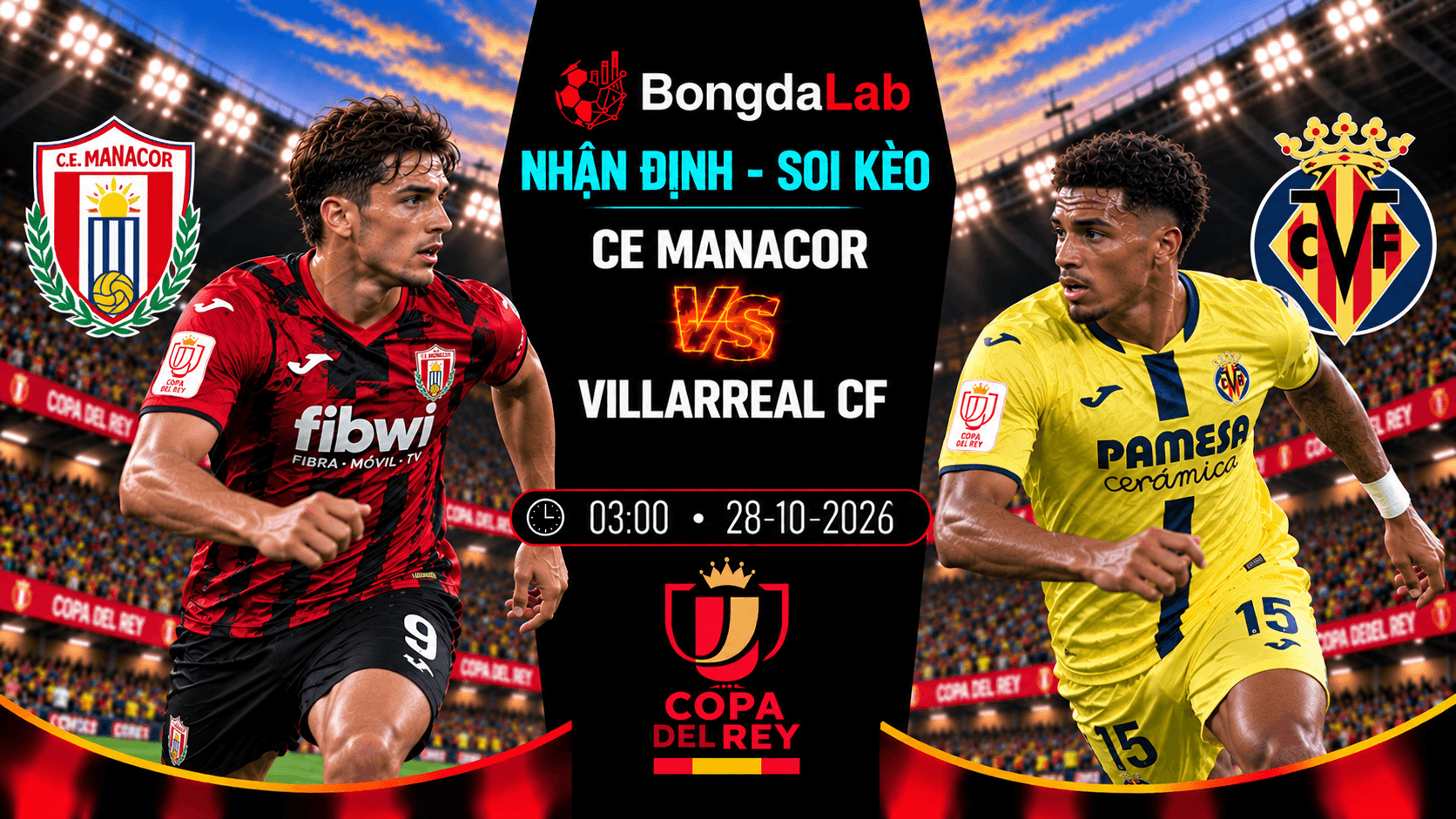 Nhận định soi kèo CE Manacor vs Villarreal CF 03:00 ngày 28/10/2026