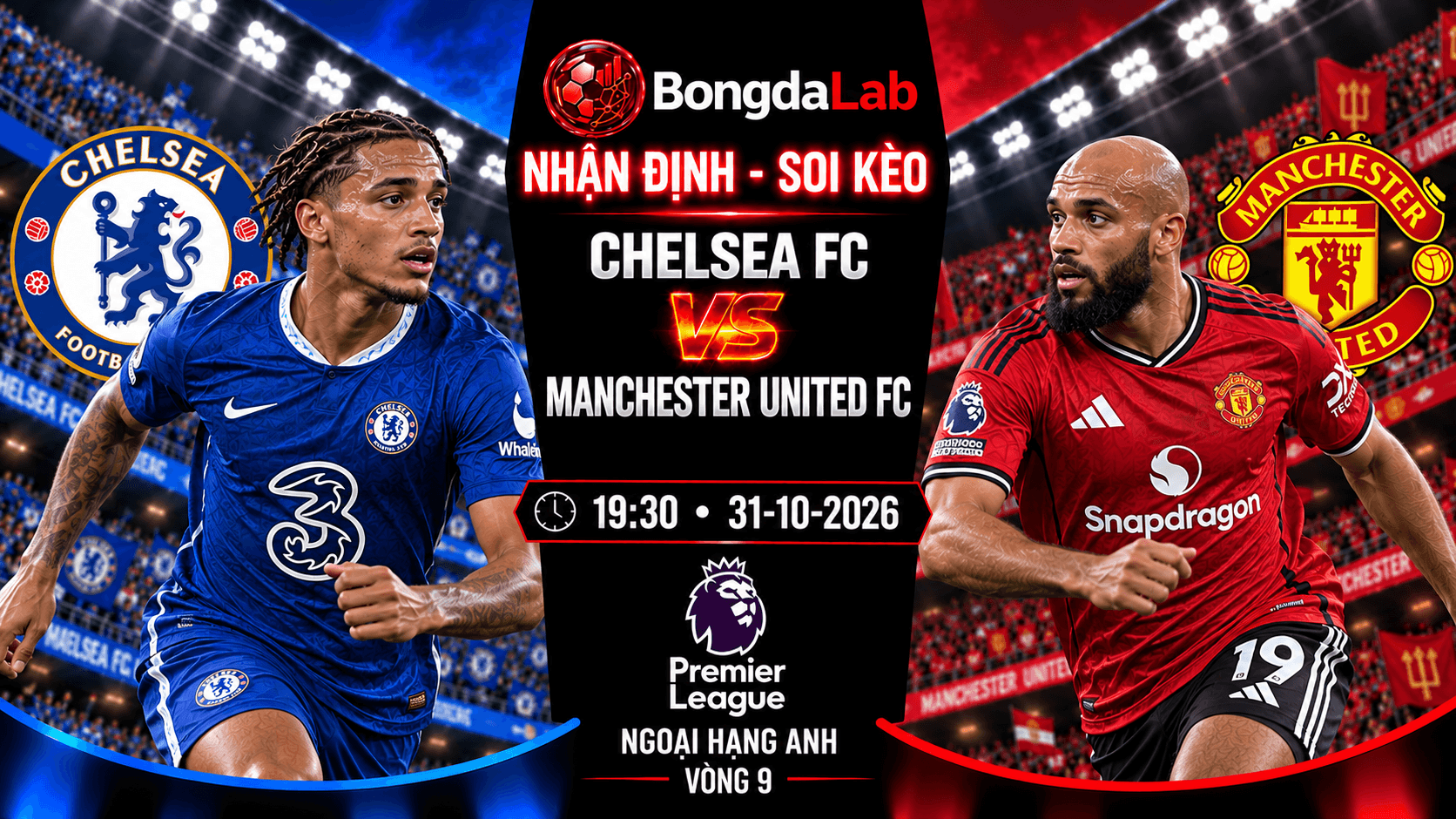 Nhận định soi kèo Chelsea FC vs Manchester United FC 19:30 ngày 31/10/2026