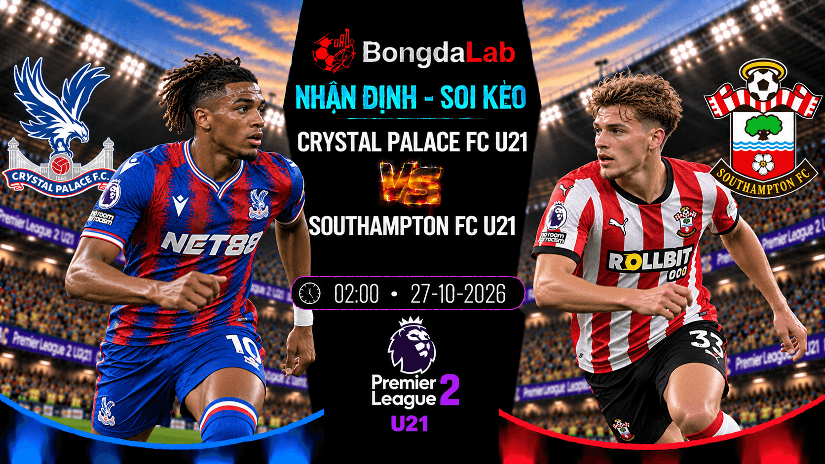 Nhận định, soi kèo : Crystal Palace U21 vs Southampton U21, 02:00 ngày 27/10/2026