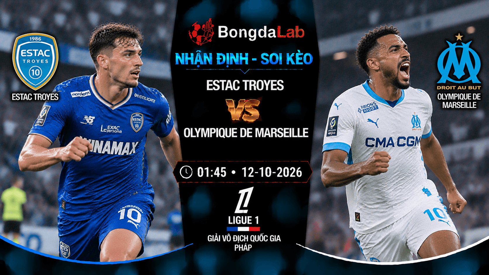 Nhận định soi kèo ES Troyes AC vs Marseille 01:45 ngày 12/10/2026