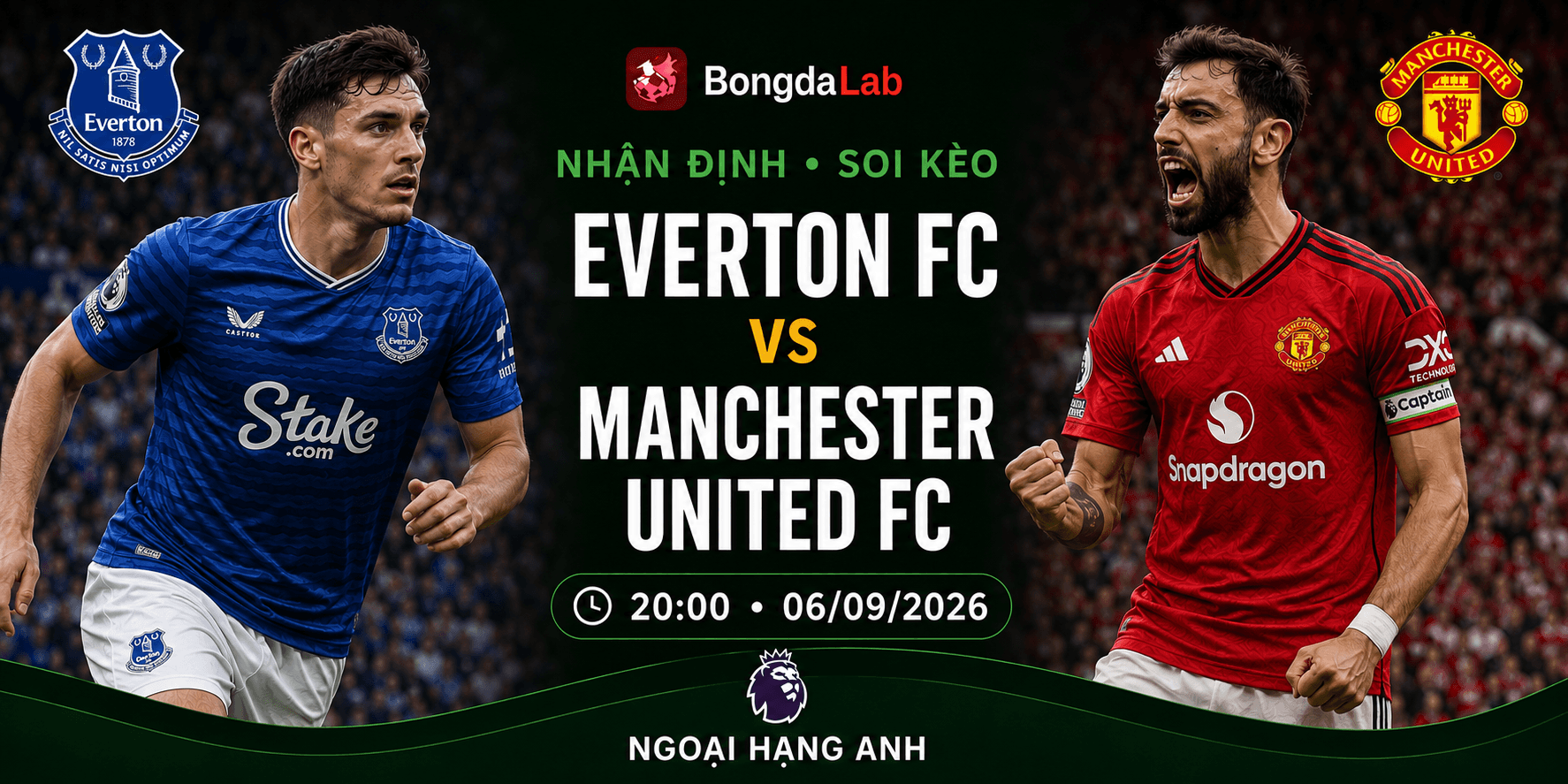 Nhận định soi kèo Everton vs Manchester United vòng 3 Ngoại hạng Anh 2026/27