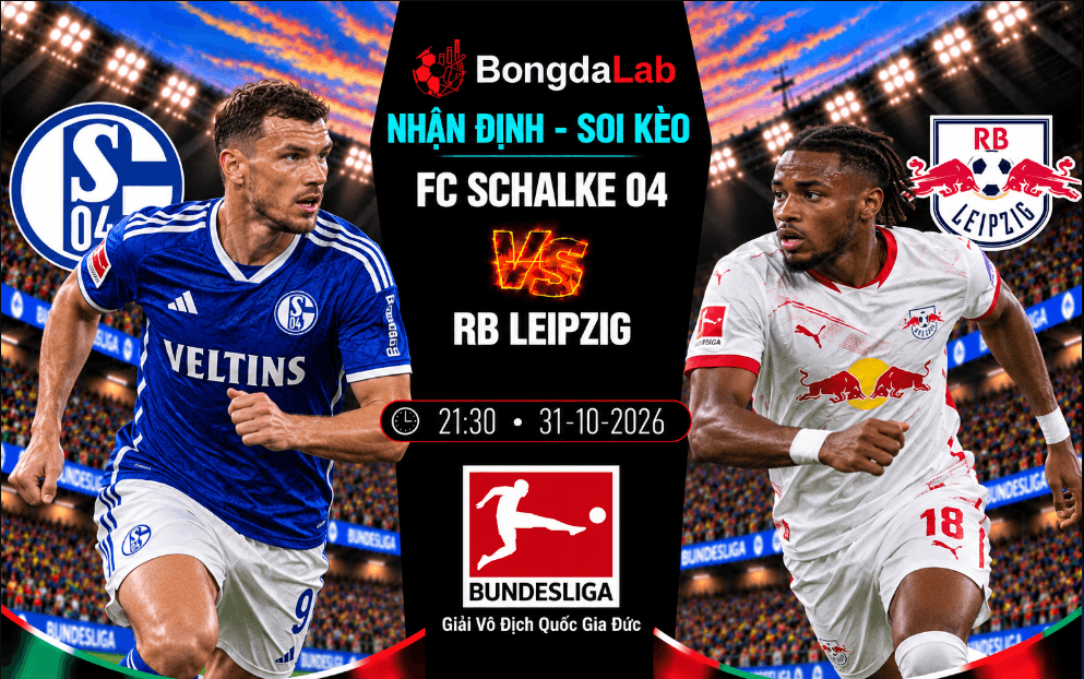 Nhận định soi kèo FC Schalke 04 vs RB Leipzig 21:30 ngày 31/10/2026