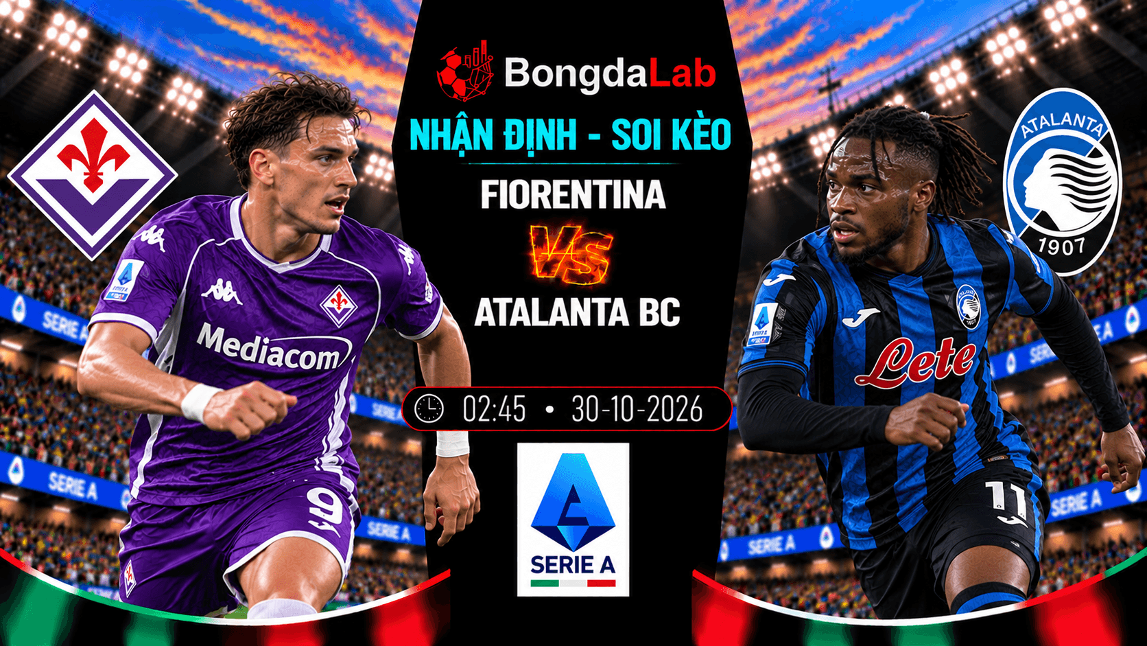 Nhận định soi kèo Fiorentina vs Atalanta BC 02:45 ngày 30/10/2026