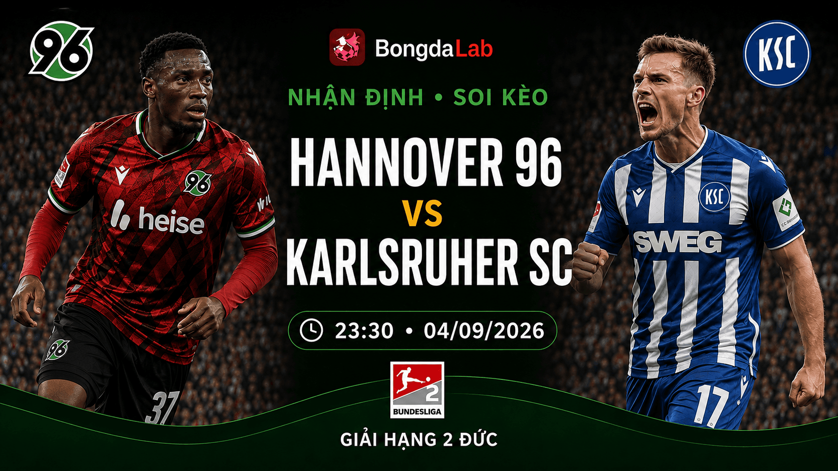 Nhận định, soi kèo Hannover 96 vs Karlsruher SC 23h30 ngày 04/09/2026