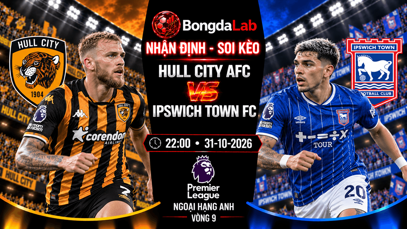 Nhận định soi kèo Hull City AFC vs Ipswich Town FC 22:00 ngày 31/10/2026