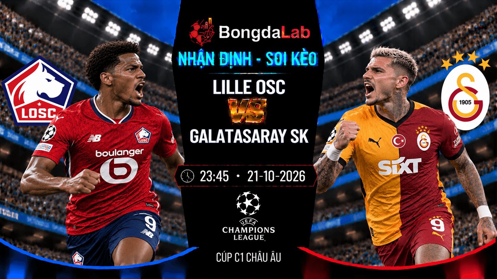 Nhận định soi kèo Lille vs Galatasaray 23:45 ngày 21/10/2026