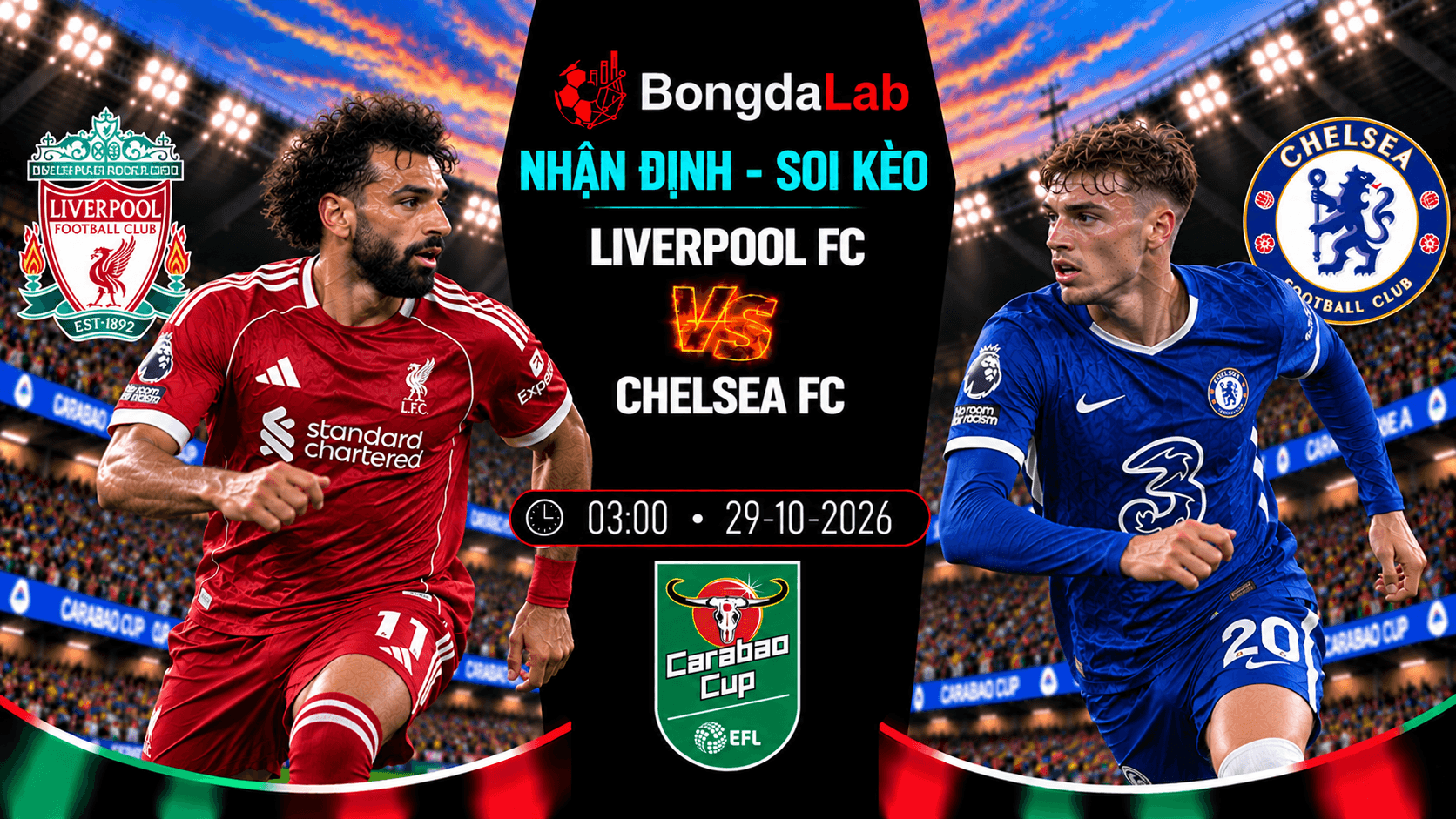 Nhận định soi kèo Liverpool FC vs Chelsea FC 03:00 ngày 29/10/2026