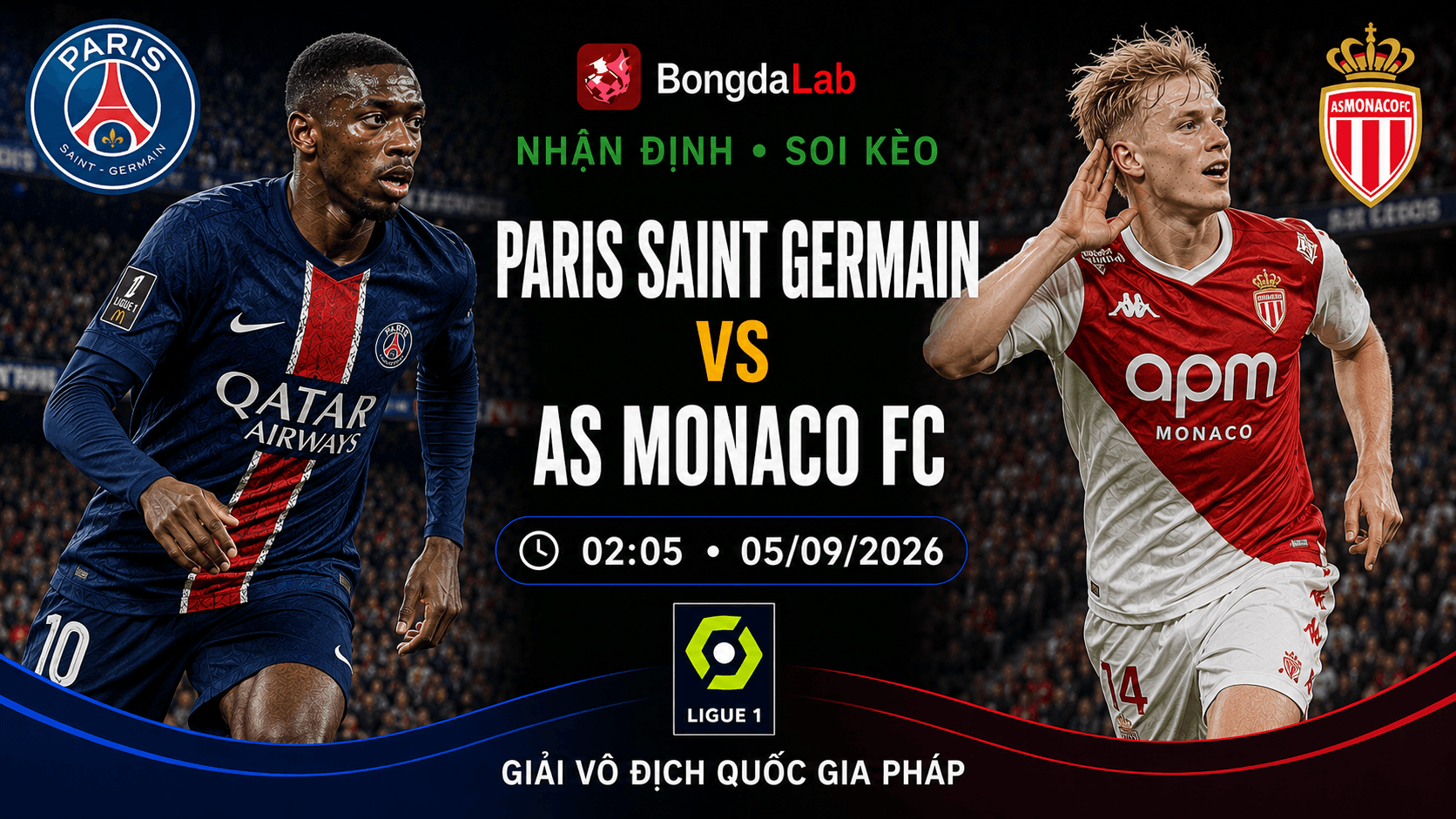Nhận định Paris Saint Germain vs AS Monaco FC 02h05 ngày 05/09/2026