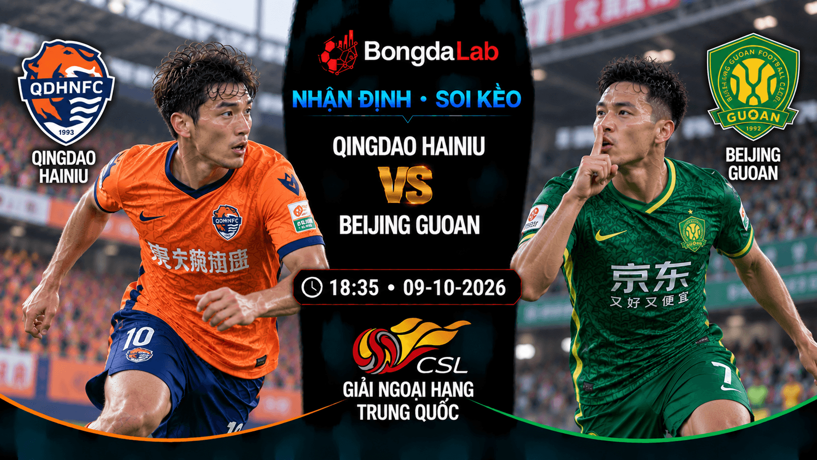 Nhận định, soi kèo Qingdao Jonoon vs Beijing Guoan, 18:35 ngày 09/10/2026