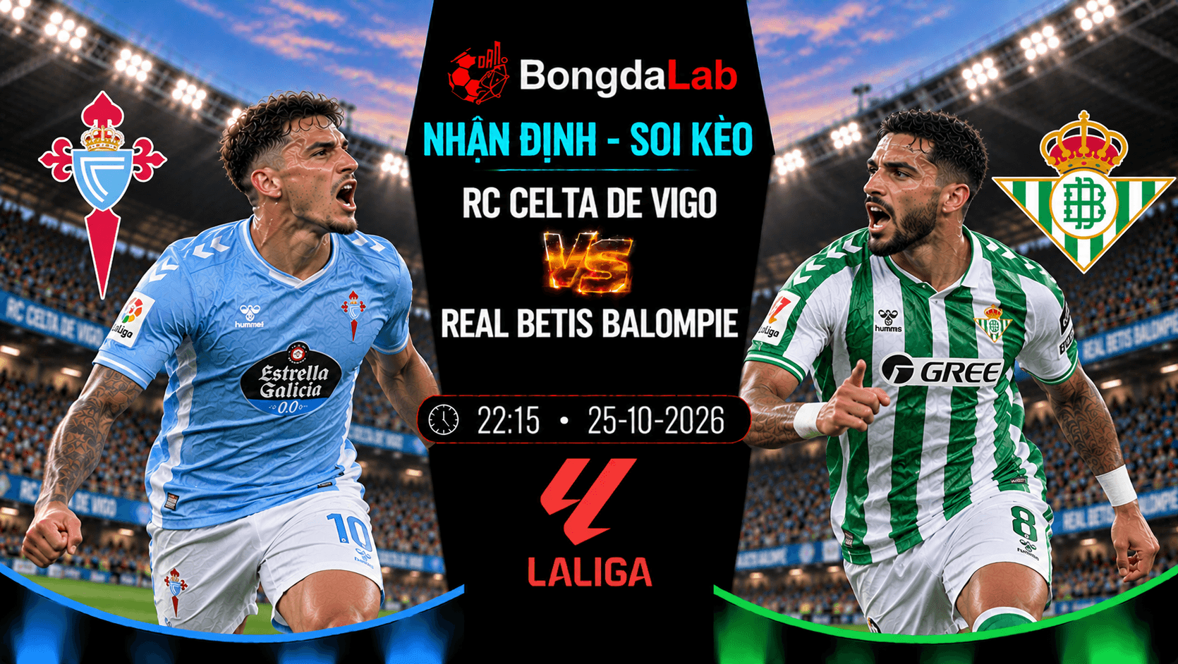 Nhận định soi kèo RC Celta de Vigo vs Real Betis Balompie 22:15 ngày 25/10/2026
