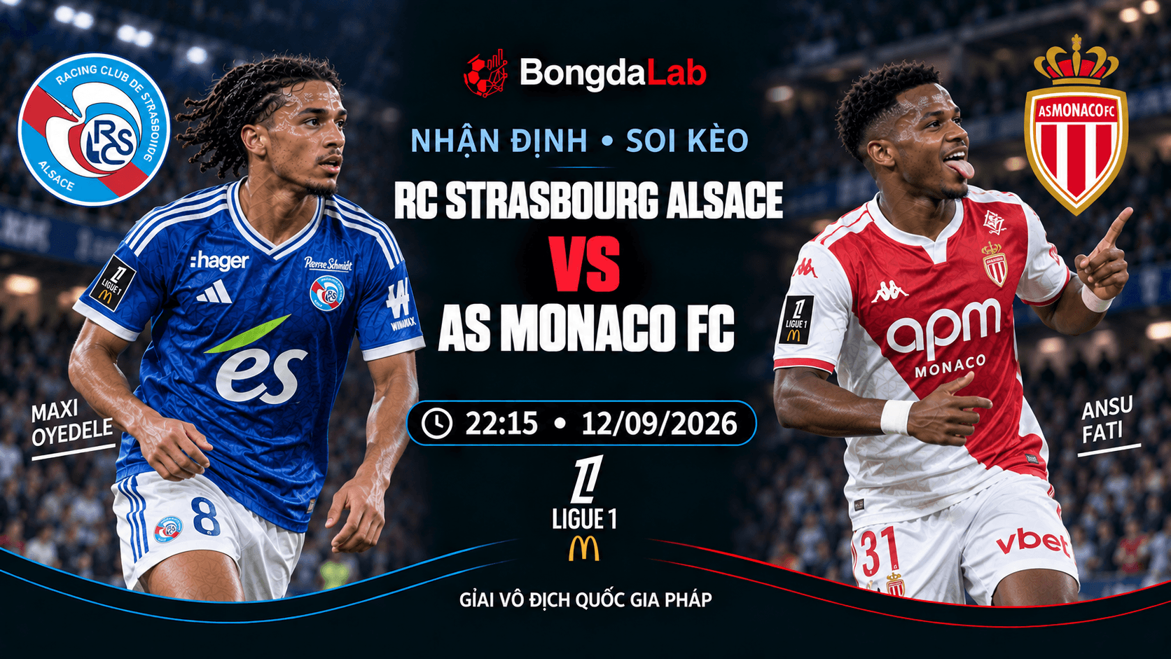 Nhận định, soi kèo VĐQG Pháp: Strasbourg vs AS Monaco, 22:15 ngày 12/09/2026