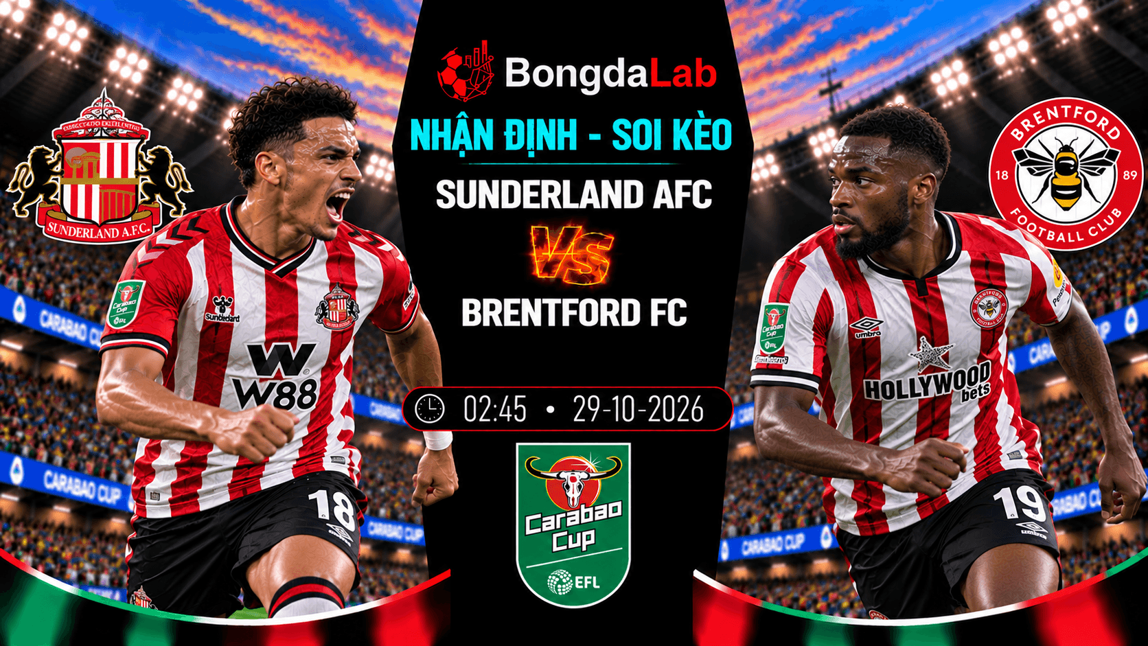 Nhận định soi kèo Sunderland AFC vs Brentford FC 02:45 ngày 29/10/2026