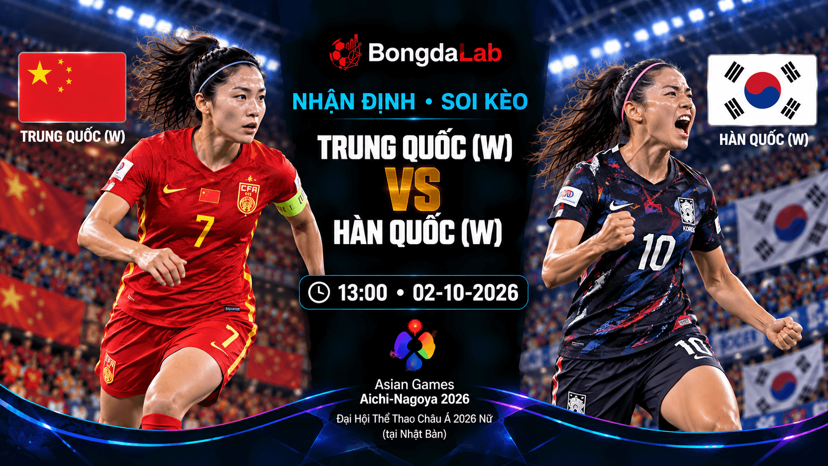 Nhận định, soi kèo Asian Games Women: China W vs South Korea W, 13:00 ngày 02/10/2026