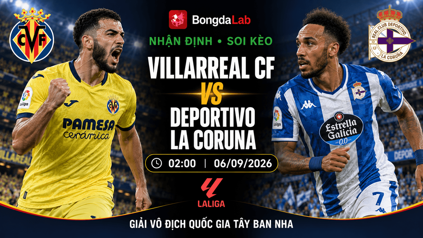 Nhận định Villarreal vs Deportivo La Coruna 02h00 ngày 06/09/2026