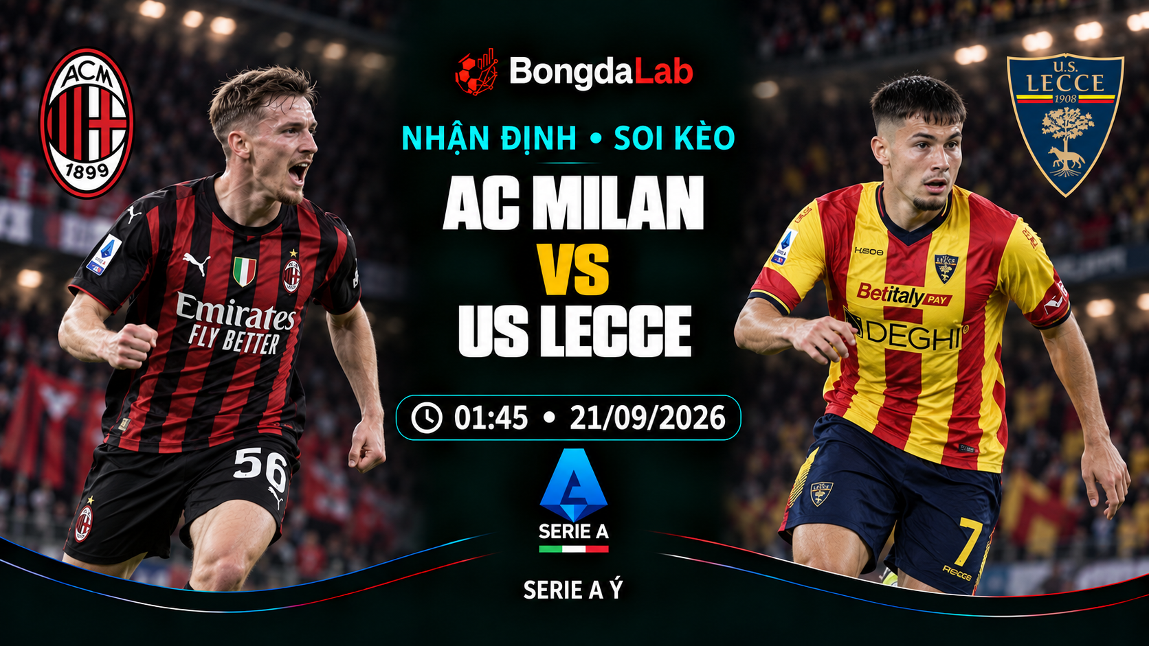 Nhận định, soi kèo VĐQG Ý: AC Milan vs Lecce, 01:45 ngày 21/09/2026