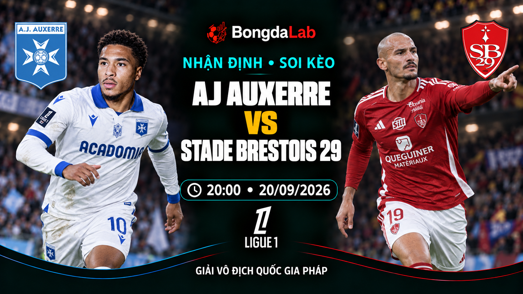 Nhận định, soi kèo VĐQG Pháp: Auxerre vs Stade Brestois, 20:00 ngày 20/09/2026