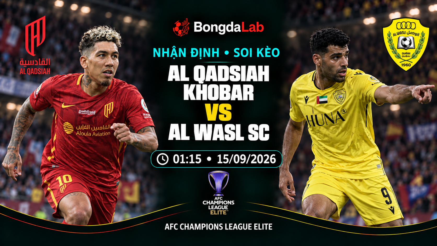 Nhận định, soi kèo AFC Champions League Elite: Al-Qadisiyah FC vs Al-Wasl FC, 01:15 ngày 15/09/2026