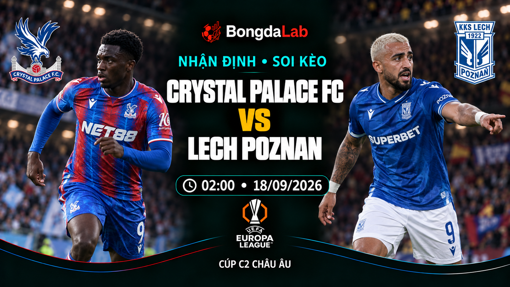 Nhận định, soi kèo Europa League: Crystal Palace vs Lech Poznan, 02:00 ngày 18/09/2026