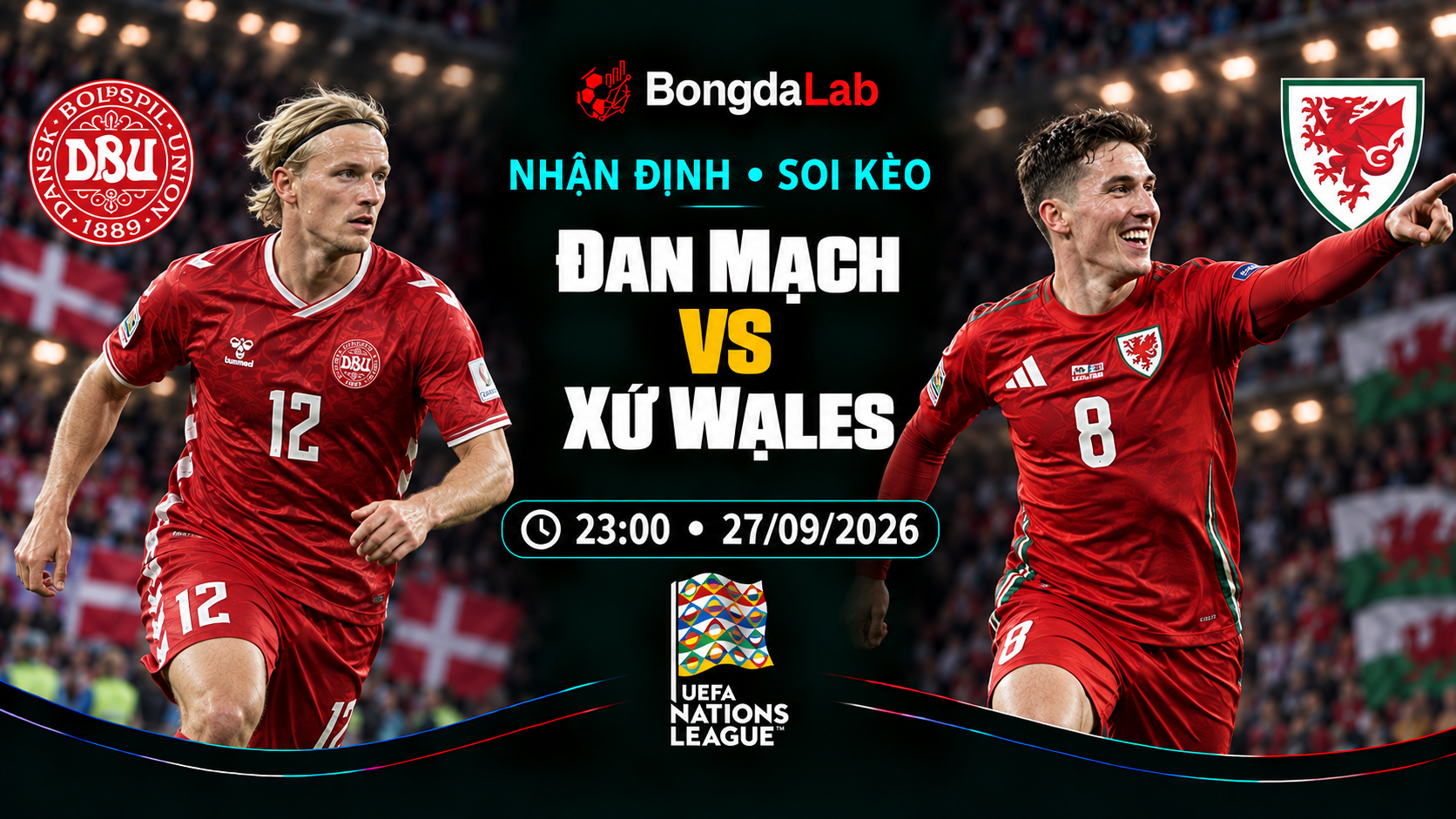 Nhận định, soi kèo UEFA Nations League: Denmark vs Wales, 23:00 ngày 27/09/2026