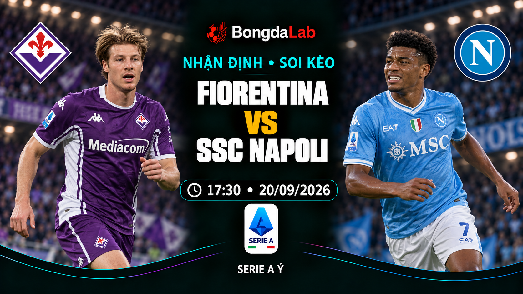 Nhận định, soi kèo VĐQG Ý: Fiorentina vs Napoli, 17:30 ngày 20/09/2026