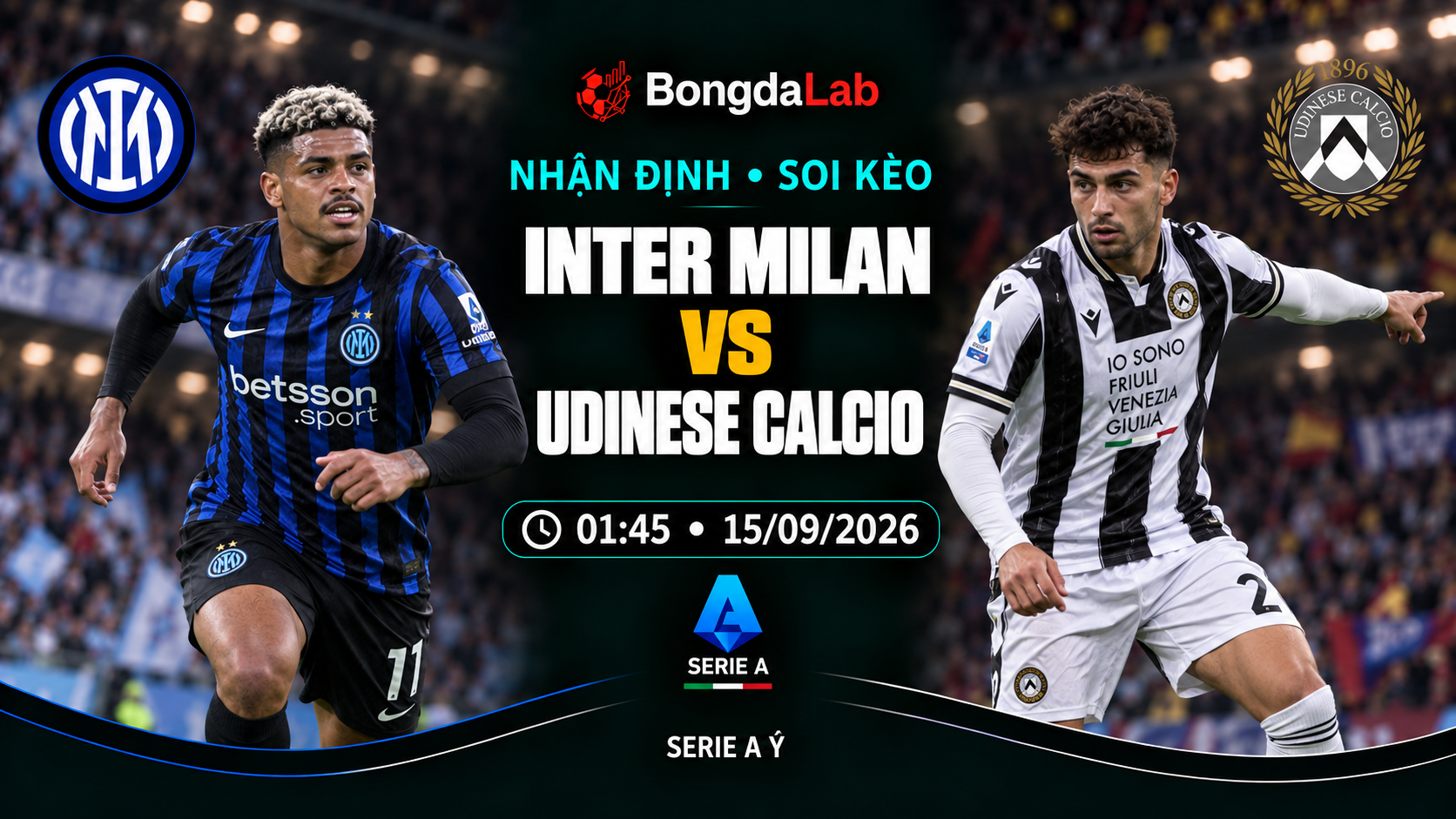 Nhận định, soi kèo VĐQG Ý: Inter Milan vs Udinese, 01:45 ngày 15/09/2026