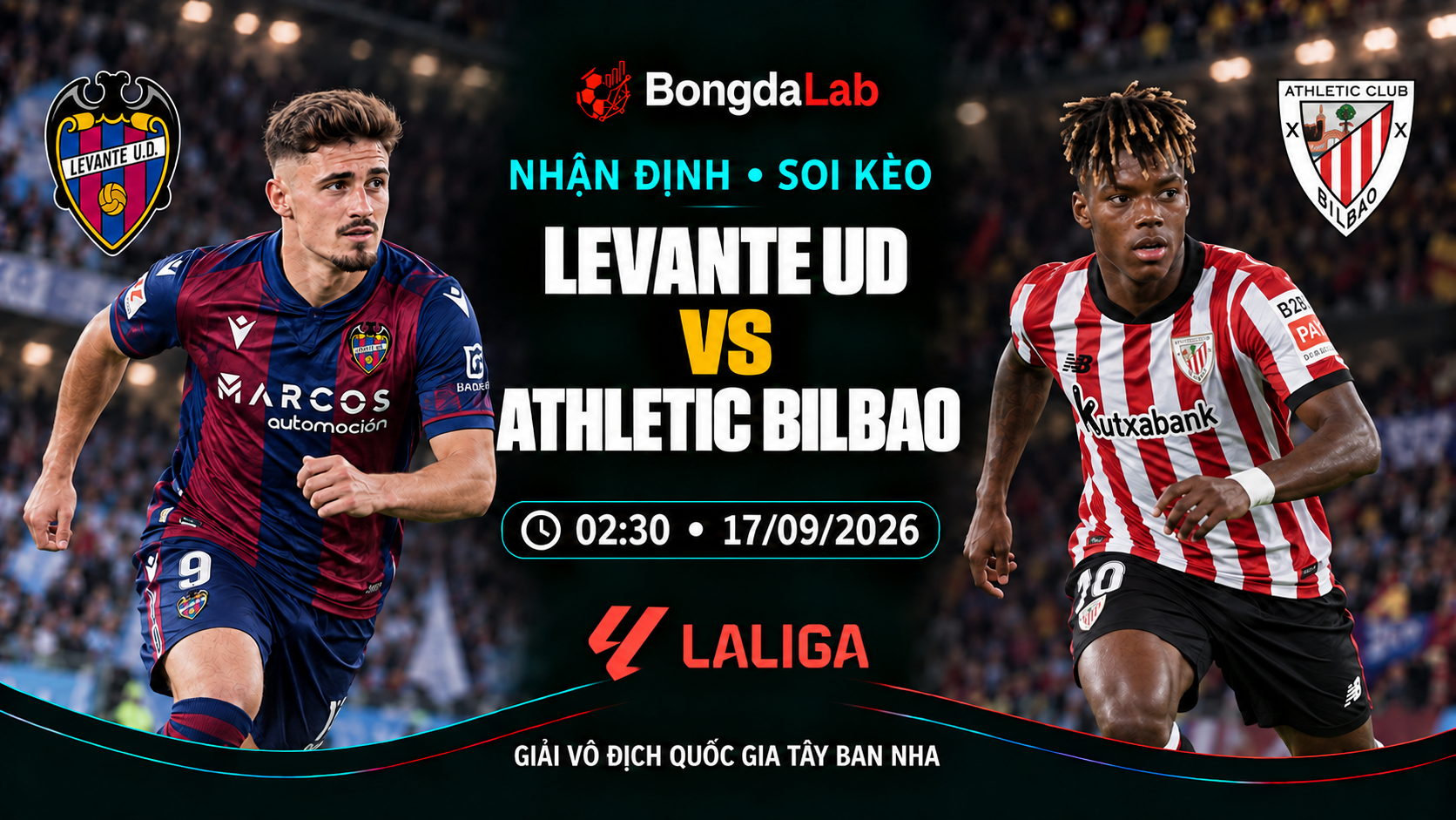 Nhận định, soi kèo VĐQG Tây Ban Nha: Levante vs Athletic Bilbao, 02:30 ngày 17/09/2026
