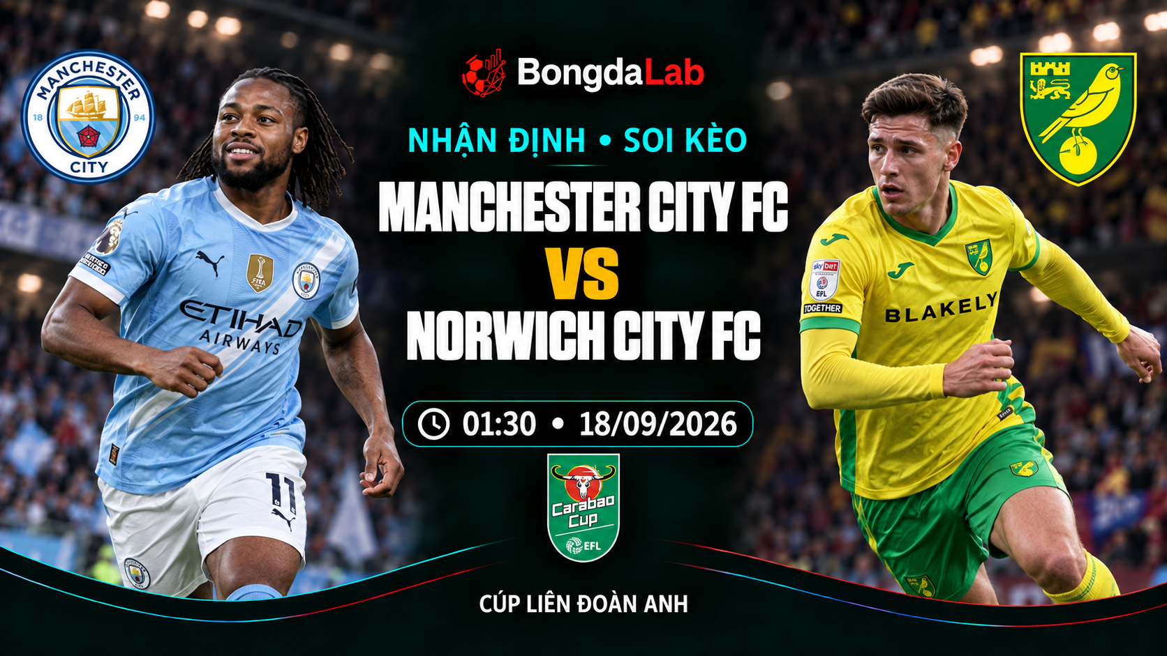 Nhận định, soi kèo League Cup: Manchester City vs Norwich, 01:30 ngày 18/09/2026