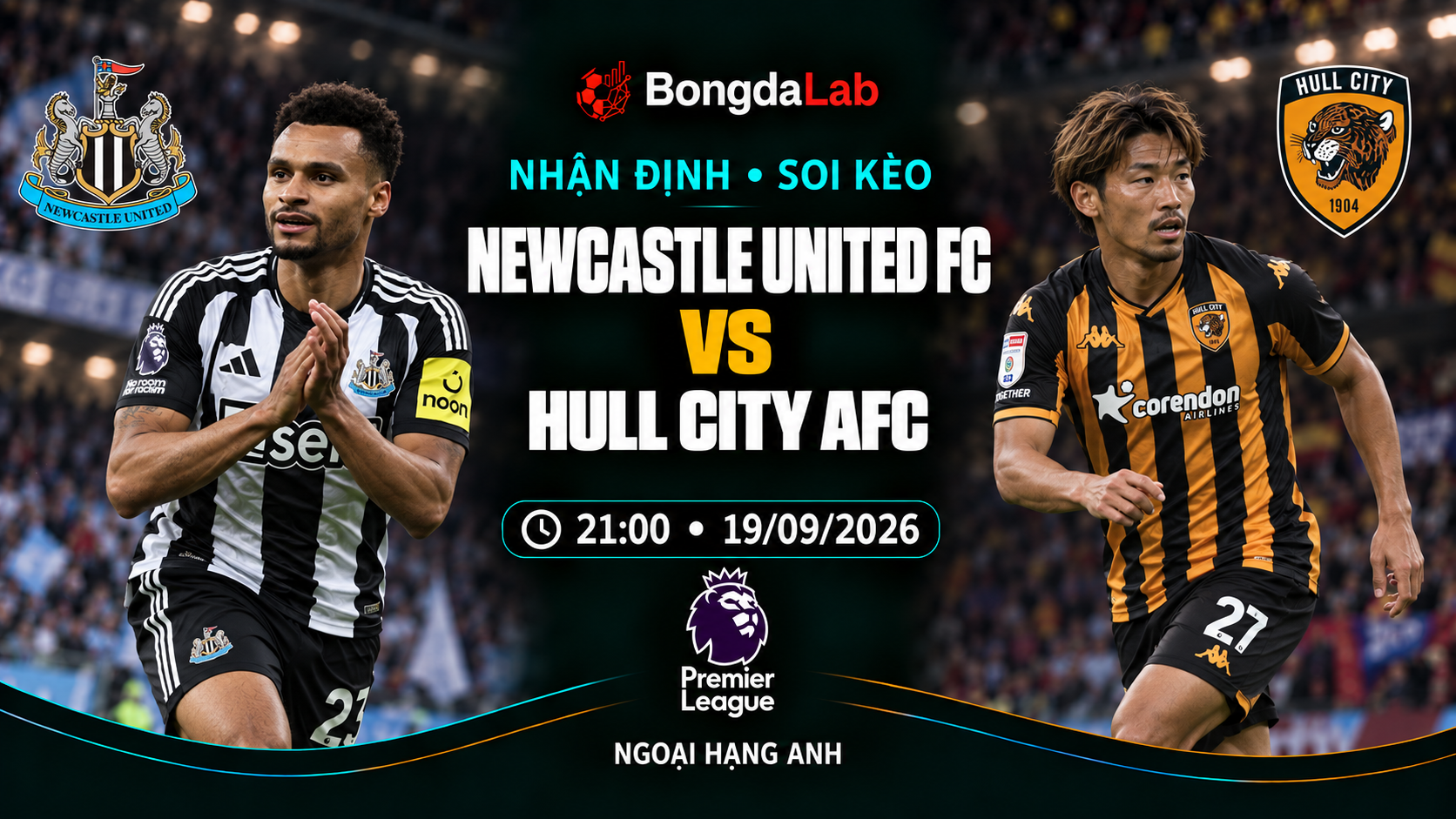 Nhận định, soi kèo Ngoại Hạng Anh: Newcastle United vs Hull City, 21:00 ngày 19/09/2026