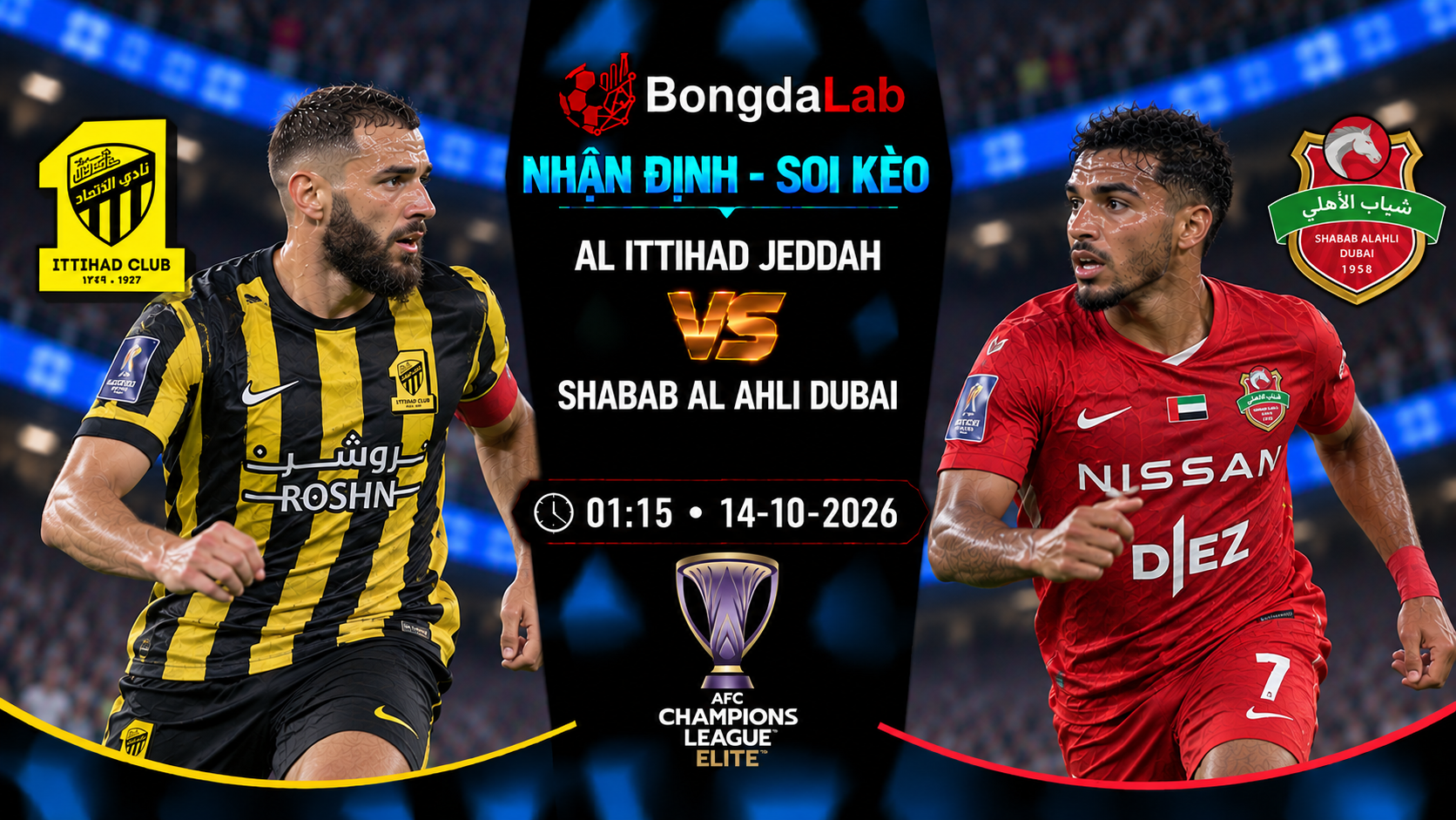 Nhận định, soi kèo Al-Ittihad FC vs Shabab Al Ahli Dubai, 01:15 ngày 14/10/2026