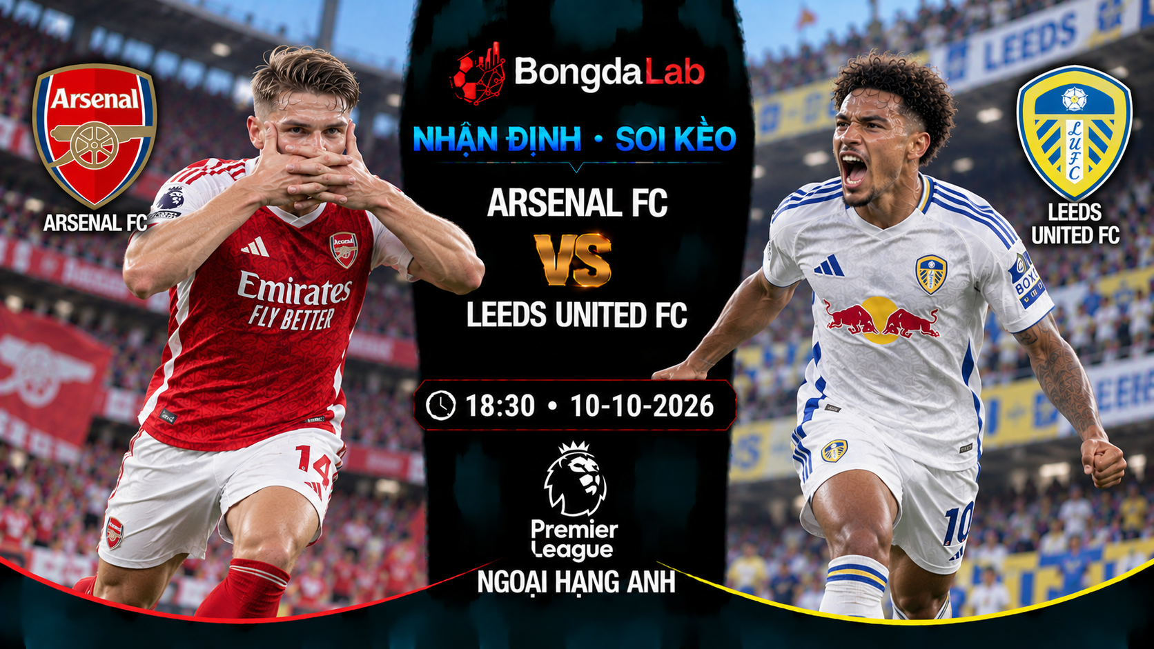 Nhận định soi kèo Arsenal vs Leeds United 18:30 ngày 10/10/2026