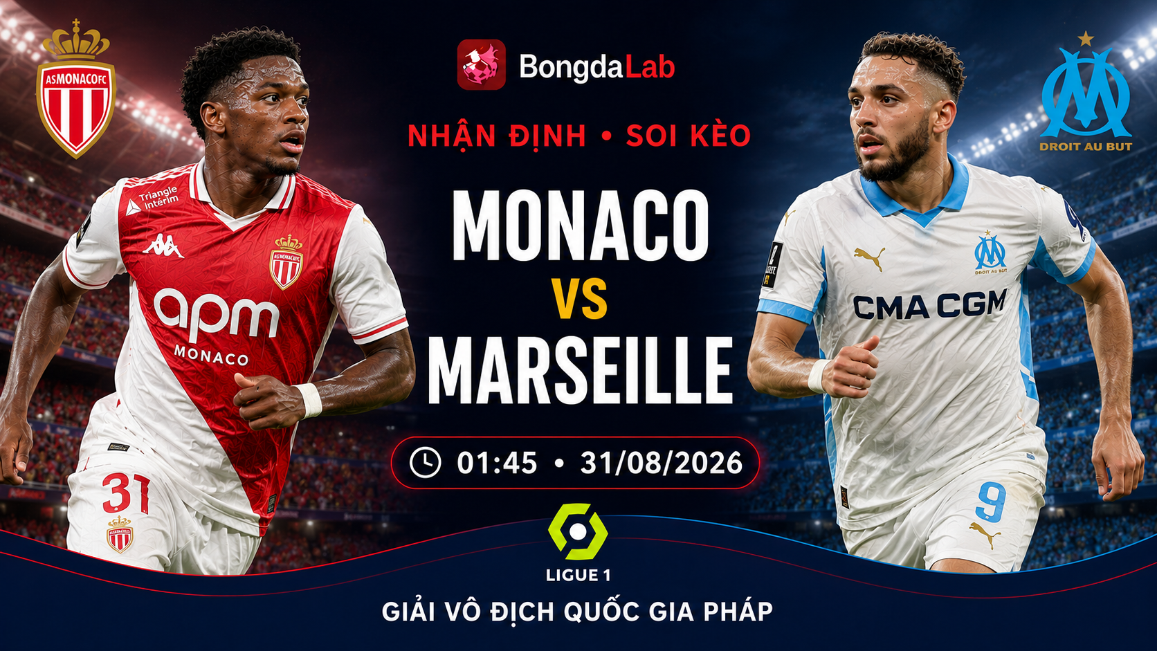 Nhận định, soi kèo AS Monaco FC vs Olympique de Marseille 01h45 ngày 31/08/2026