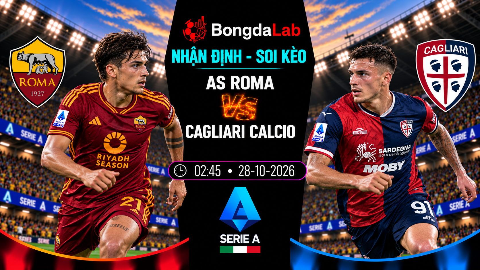 Nhận định, soi kèo : AS Roma vs Cagliari, 02:45 ngày 28/10/2026
