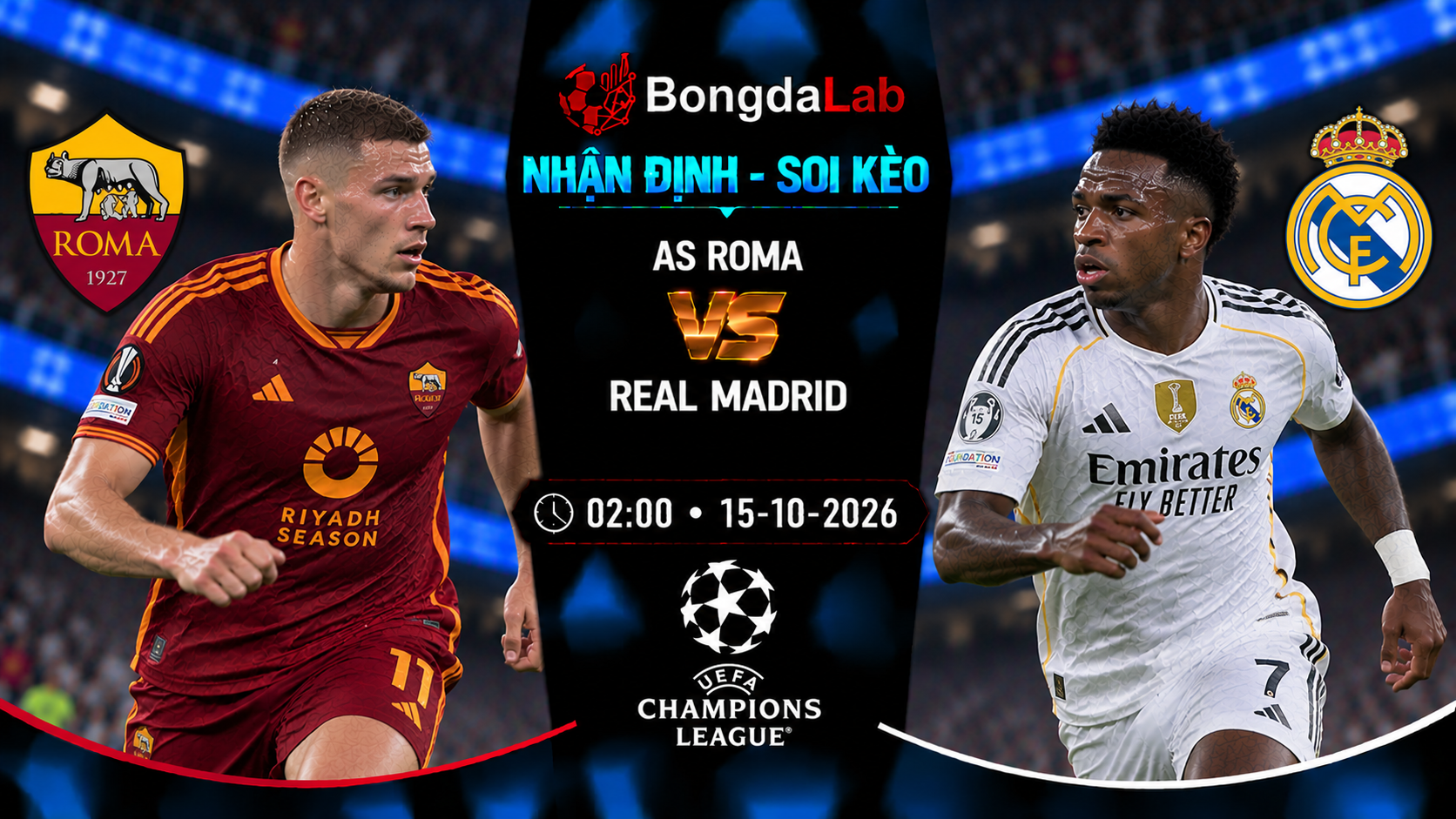 Nhận định soi kèo AS Roma vs Real Madrid 02:00 ngày 15/10/2026