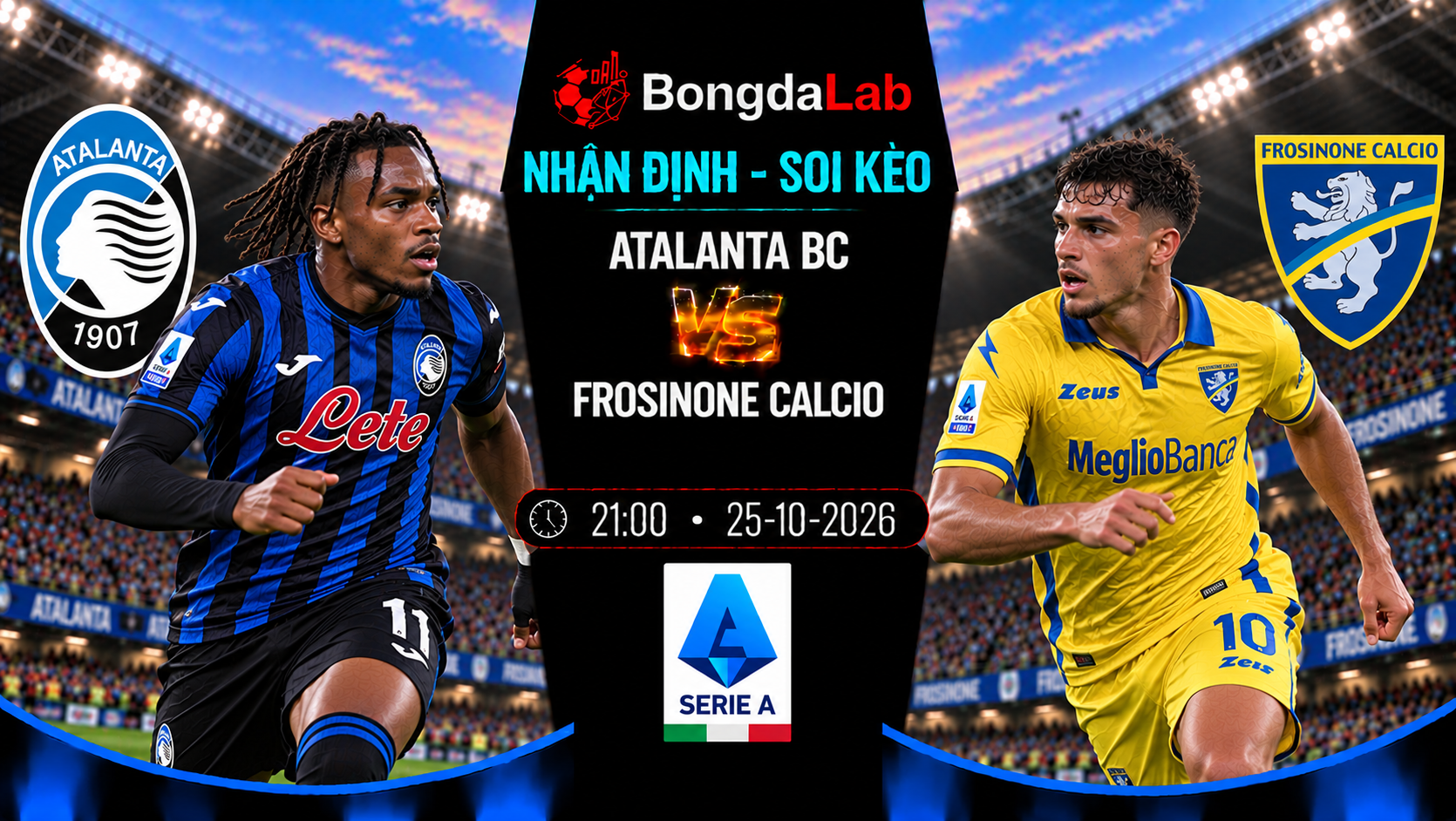 Nhận định, soi kèo Atalanta vs Frosinone, 21:00 ngày 25/10/2026